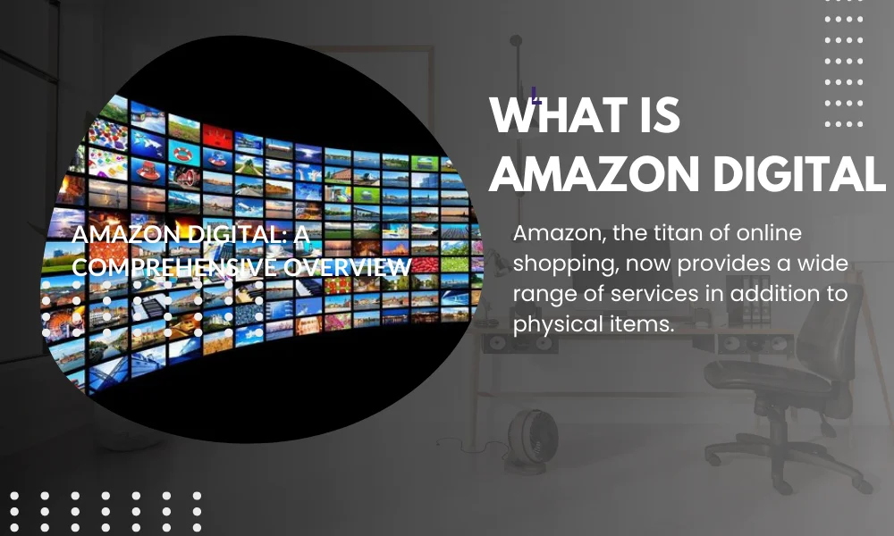 What Is Amazon Digital