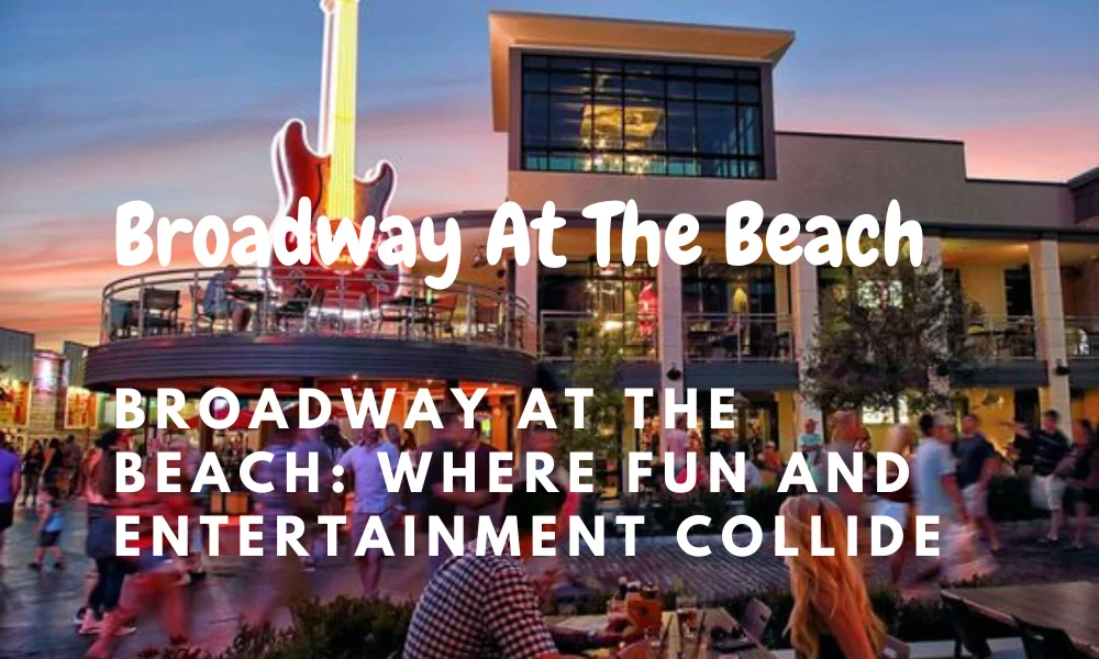 Broadway At The Beach