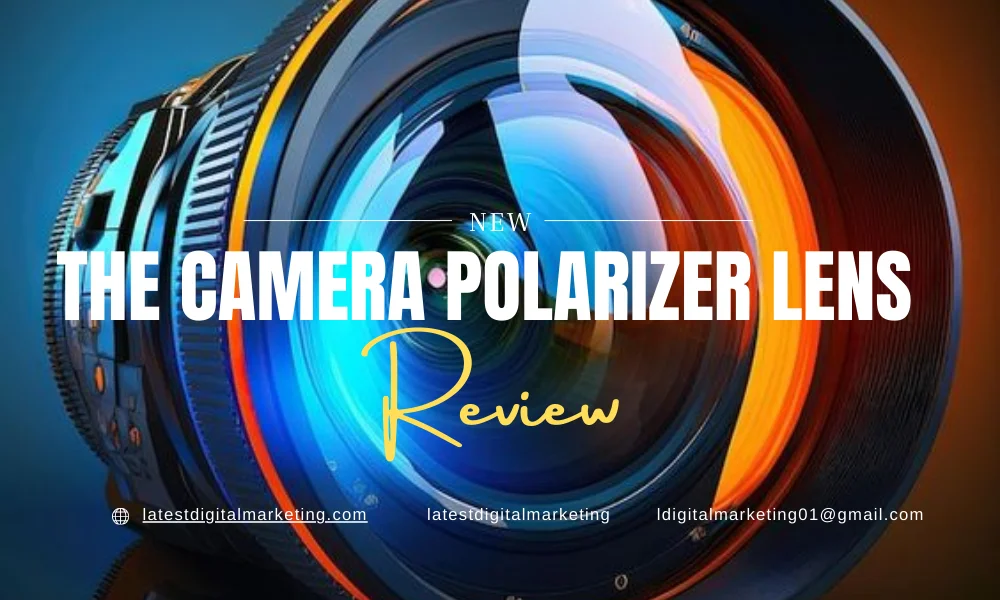 The Camera Polarizer Lens